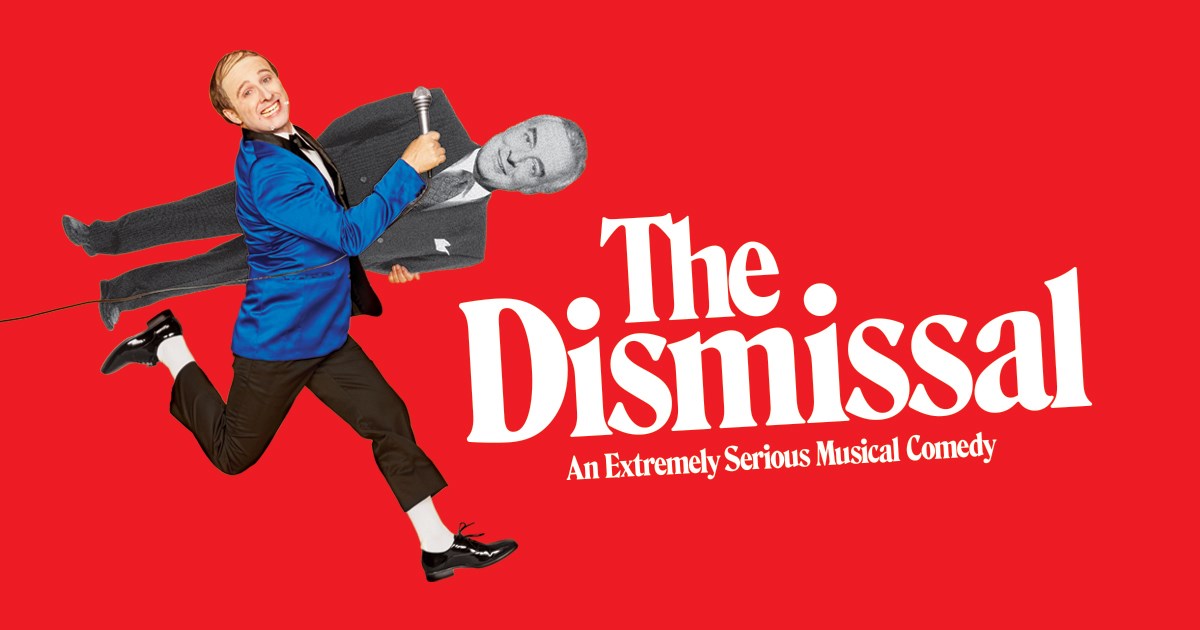 The Dismissal: An Extremely Serious Music Comedy Announces On-Sale Dates and Key Cast
